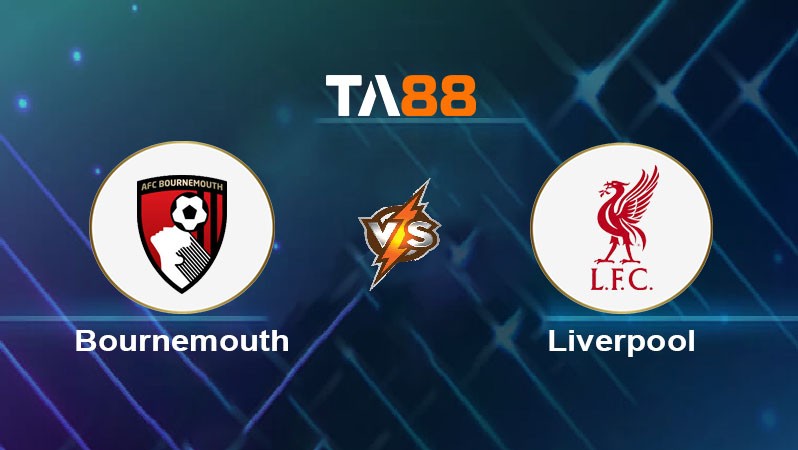 TA88 Soi kèo nhận định AFC Bournemouth vs Liverpool, 22h00 ngày 01/02/2025