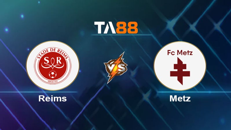 TA88 Soi kèo bóng đá trận đấu Reim vs Metz 01h30 30/05/2025
