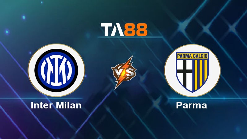 TA88 Soi kèo nhận định Inter Milan vs Parma, 00h30 ngày 07/12/2024